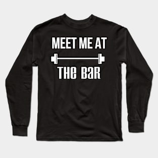 Funny Workout Exercise Gym Weight Lifting Long Sleeve T-Shirt